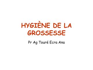 HYGIÈNE DE LA GROSSESSE