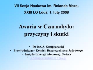 Awaria w Czarnobylu: przyczyny i skutki Dr in ż. A. Strupczewski