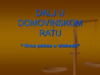 DALJ U DOMOVINSKOM RATU