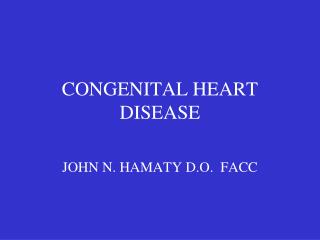 CONGENITAL HEART DISEASE