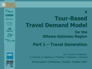 A Tour-Based Travel Demand Model for the Ottawa-Gatineau Region Part 1 – Travel Generation