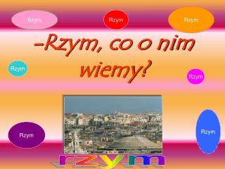 -Rzym, co o nim wiemy?