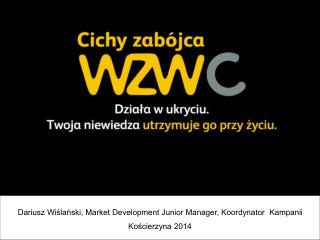 Dariusz Wiślański, Market Development Junior Manager, Koordynator Kampanii Kościerzyna 2014
