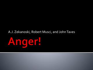 Anger!