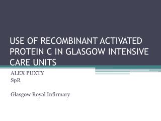 USE OF RECOMBINANT ACTIVATED PROTEIN C IN GLASGOW INTENSIVE CARE UNITS