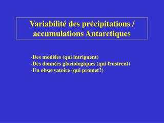 Variabilité des précipitations / accumulations Antarctiques
