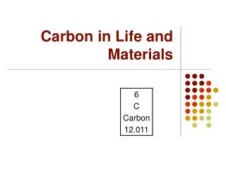 Carbon in Life and Materials