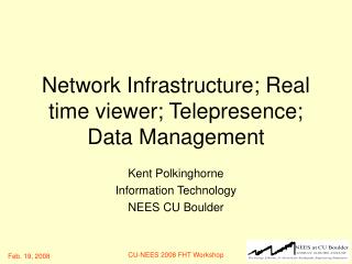 Network Infrastructure; Real time viewer; Telepresence; Data Management