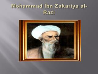 Mohammad Ibn Zakariya al- Razi