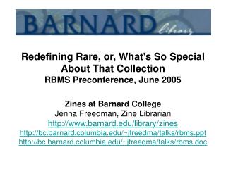 Redefining Rare, or, What's So Special About That Collection RBMS Preconference, June 2005