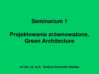 Seminarium 1 Projektowanie zrównoważone, Green Architecture
