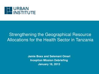 Strengthening the Geographical Resource Allocations for the Health Sector in Tanzania