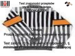 Test znajomości przepisów gry w hokeja na lodzie KRYNICA 2006