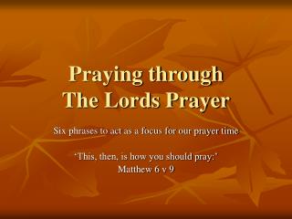 Praying through The Lords Prayer