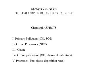 4th WORKSHOP OF THE EXCOMPTE MODELLING EXERCISE Chemical ASPECTS: