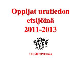Oppijat uratiedon etsijöinä 2011-2013