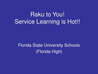 Raku to You! Service Learning is Hot!!