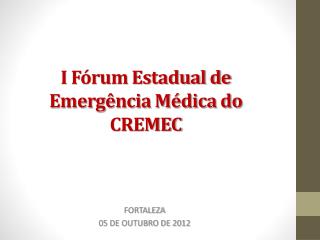 I Fórum Estadual de Emergência Médica do CREMEC