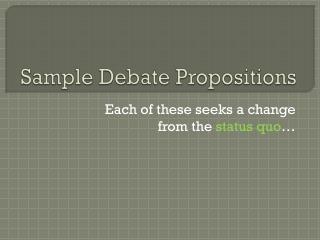 Sample Debate Propositions