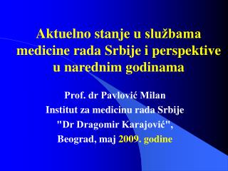 Aktuelno stanje u službama medicine rada Srbije i perspektive u narednim godinama