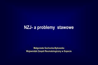 NZJ- a problemy stawowe