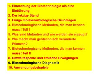 1. Einordnung der Biotechnologie als eine Einführung 2. Der jetzige Stand