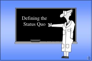 Defining the Status Quo