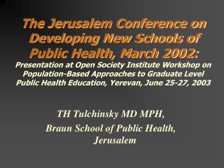 The Jerusalem Conference on Developing New Schools of Public Health, March 2002: