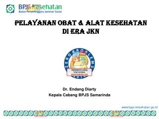 PELAYANAN OBAT &amp; ALAT KESEHATAN DI ERA JKN