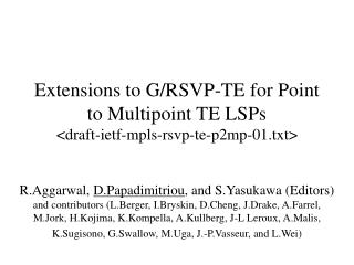 Extensions to G/RSVP-TE for Point to Multipoint TE LSPs &lt;draft-ietf-mpls-rsvp-te-p2mp-01.txt&gt;