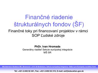 Finan čné riadenie štrukturálnych fondov (ŠF )