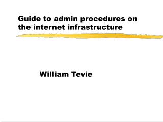 Guide to admin procedures on the internet infrastructure