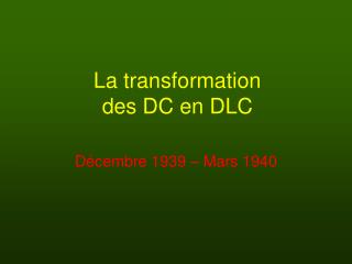 La transformation des DC en DLC