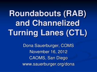 Roundabouts (RAB) and Channelized Turning Lanes (CTL)