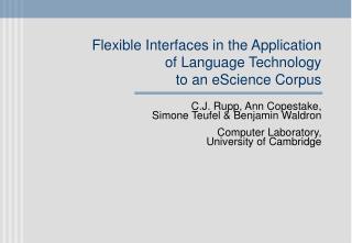 Flexible Interfaces in the Application of Language Technology to an eScience Corpus
