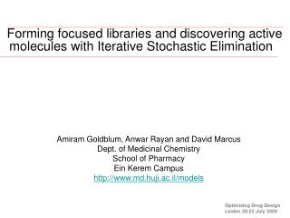 Forming focused libraries and discovering active molecules with Iterative Stochastic Elimination