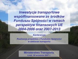 Konferencja Realizacja projektów z Funduszu Spójności w sektorze transportu