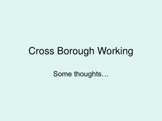 Cross Borough Working
