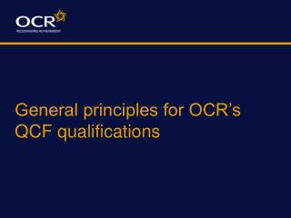 General principles for OCR’s QCF qualifications