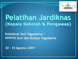 Politeknik Seni Yogyakarta / PPPPTK Seni dan Budaya Yogyakarta 20 - 24 Agustus 2007