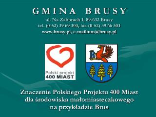 Znaczenie Polskiego Projektu 400 Miast dla środowiska małomiasteczkowego na przykładzie Brus