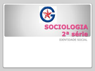 SOCIOLOGIA 2ª série