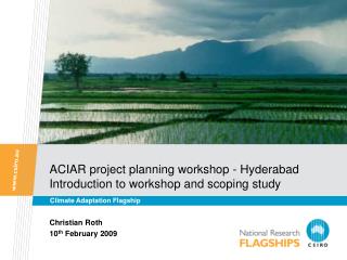 ACIAR project planning workshop - Hyderabad Introduction to workshop and scoping study