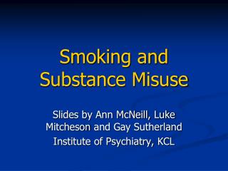 Smoking and Substance M isuse