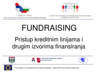 &quot;The project is co-funded by EU trough the Bulgaria – Serbia IPA Cross-border Programme”.