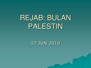 REJAB: BULAN PALESTIN