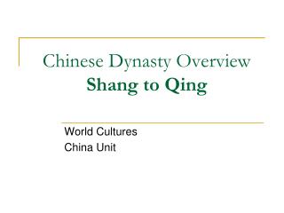 Chinese Dynasty Overview Shang to Qing