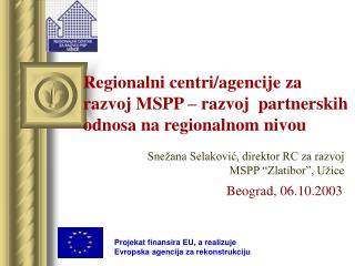 Regionalni centri/agencije za razvoj MSPP – razvoj partnerskih odnosa na regionalnom nivou