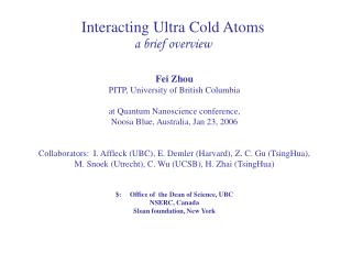 Interacting Ultra Cold Atoms a brief overview