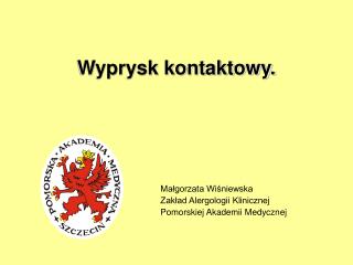 Wyprysk kontaktowy.